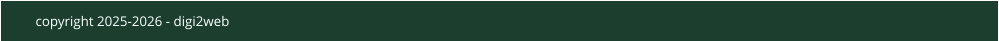 copyright 2025-2026 - digi2web